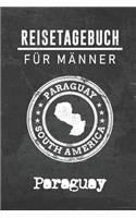 Reisetagebuch für Männer Paraguay: 6x9 Reise Journal I Notizbuch mit Checklisten zum Ausfüllen I Perfektes Geschenk für den Trip nach Paraguay für jeden Reisenden