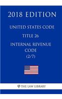 United States Code - Title 26 - Internal Revenue Code (2/7) (2018 Edition)