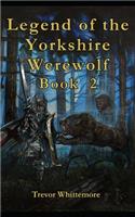 Legend of Yorkshire Werewolf BOOK 2