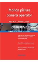 Motion picture camera operator RED-HOT Career; 2548 REAL Interview Questions