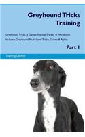 Greyhound Tricks Training Greyhound Tricks & Games Training Tracker & Workbook. Includes: Greyhound Multi-Level Tricks, Games & Agility. Part 1