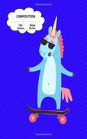 Composition: Unicorn Skateboarding Wide Ruled Composition Book 7.44 x 9.69, 100 sheets, 200 pages, book for school, boys, girls, kids, teachers and students, (Co