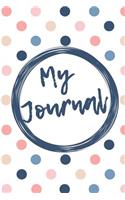 My Journal: Navy and pink polka dots design 108 page journal 6x9 inches for note-taking, list-making and everyday reflection(Elegant Navy Blues and Blush Pinks Collection Everyday Journal)