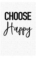 Choose Happy: A 6x9 Inch Matte Softcover Notebook Journal with 120 Blank Lined Pages and an Inspiring Cover Slogan