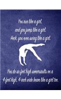 You Run Like a Girl, and You Jump Like a Girl: 7.44 X 9.69 Gymnastics Composition Notebook - Great Present for Girl Gymnasts
