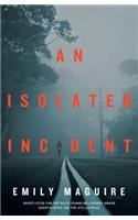 An Isolated Incident