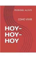 Hoy- Hoy- Hoy: Como Vivir