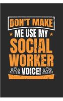 Don't Make Me Use My Social Worker Voice!