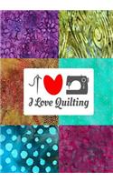 I Love Quilting