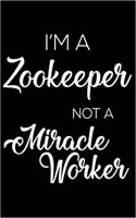 I'm a Zookeeper Not a Miracle Worker