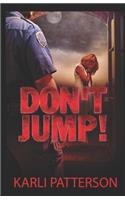 Don't Jump!