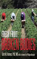 Fresh Fruit, Broken Bodies