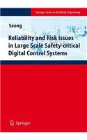 Reliability and Risk Issues in Large Scale Safety-Critical Digital Control Systems