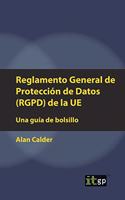 Reglamento General de Proteccion de Datos (RGPD) de la UE: Una guía de bolsillo