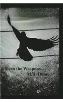 Even the Weapons