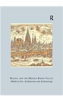 Mainz and the Middle Rhine Valley: Medieval Art, Architecture and Archaeology: Volume 30