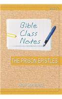 Bible Class Notes - the Prison Epistles: (5 Bible Class Notes)