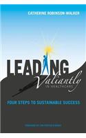 Leading Valiantly in Healthcare
