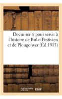 Documents pour servir à l'histoire de Bulat-Pestivien et de Plougonver: (Histoire)