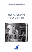 R?glement de vie d'un chr?tien