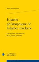 Histoire Philosophique de l'Algebre Moderne