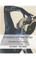 D'ombres à Outre-Corps: (1 Performance d'Artiste)