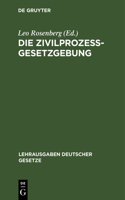 Die Zivilprozessgesetzgebung: Sachlich Geordnet, Mit Systematischen Paragraphenüberschriften Und Ausführlichem Sachregister