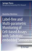 Label-Free and Multi-Parametric Monitoring of Cell-Based Assays with Substrate-Embedded Sensors