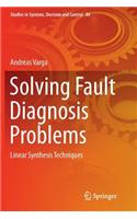 Solving Fault Diagnosis Problems: Linear Synthesis Techniques