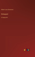 Kidnapped: in large print