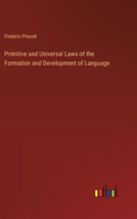 Primitive and Universal Laws of the Formation and Development of Language