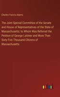 Joint Special Committee of the Senate and House of Representatives of the State of Massachusetts