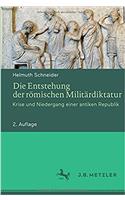 Die Entstehung Der Römischen Militärdiktatur