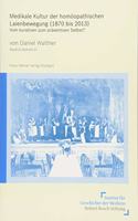 Medikale Kultur Der Homoopathischen Laienbewegung (1870 Bis 2013)