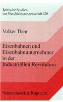 Eisenbahnen Und Eisenbahnunternehmer in Der Industriellen Revolution