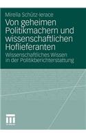 Von Geheimen Politikmachern Und Wissenschaftlichen Hoflieferanten