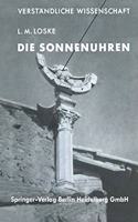 Die Sonnenuhren: Kunstwerke Der Zeitmessung Und Ihre Geheimnisse: Kunstwerke Der Zeitmessung Und Ihre Geheimnisse