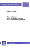 Vom Zeitroman Zum «Stylisierten» Roman: Die Erzaehlerin Fanny Lewald