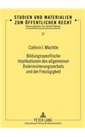 Bildungsspezifische Implikationen Des Allgemeinen Diskriminierungsverbots Und Der Freizuegigkeit