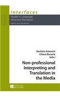 Non-professional Interpreting and Translation in the Media: (8 Interfaces)