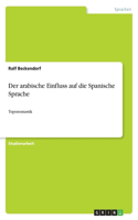 Der arabische Einfluss auf die Spanische Sprache
