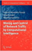 Mining and Control of Network Traffic by Computational Intelligence