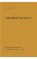 Infinite Linear Groups: An Account of the Group-Theoretic Properties of Infinite Groups of Matrices