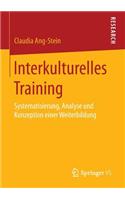 Interkulturelles Training: Systematisierung, Analyse Und Konzeption Einer Weiterbildung