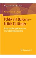 Politik mit Bürgern - Politik für Bürger