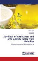 Synthesis of Anti-cancer and anti- obesity factor from Balanites