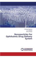 Nanoparticles for Ophthalmic Drug Delivery System