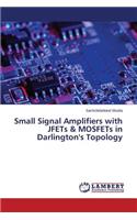 Small Signal Amplifiers with JFETs & MOSFETs in Darlington's Topology