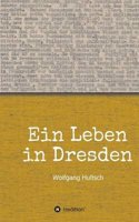 Ein Leben in Dresden