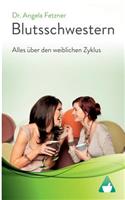 Blutsschwestern - Alles ?ber Den Weiblichen Zyklus